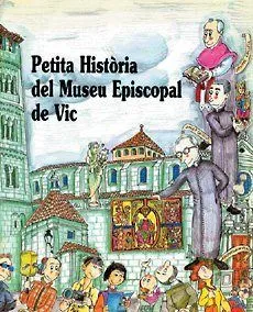 Petita història del Museu Episcopal de Vic
