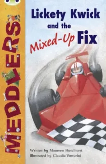 MEDDLERS: LICKETY KWICK AND THE MIXED-UP FIX