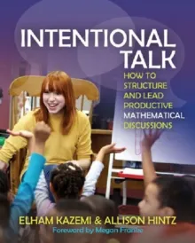 INTENTIONAL TALK: HOW TO STRUCTURE AND LEAD PRODUCTIVE MATHEMATICAL DISCUSSIONS