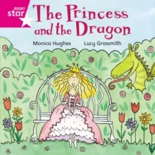 RIGBY STAR INDEPENDENT FOUNDATION PINK LEVEL: THE PRINCESS AND THE DRAGON