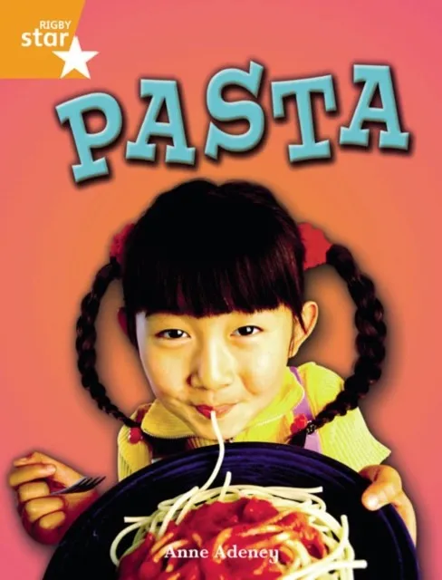 RIGBY STAR INDEPENDENT YEAR 2 ORANGE LEVEL: PASTA