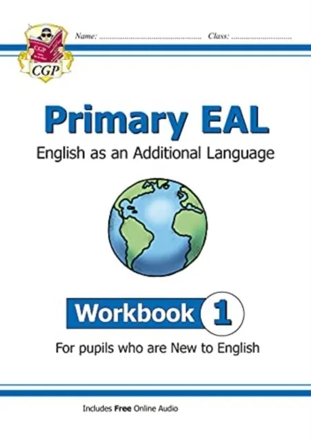 PRIMARY EAL: ENGLISH FOR AGES 6-11 - WORKBOOK 1 (NEW TO ENGLISH)