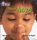YOUR NOSE -NON-FICTION-BLUE - BAND 4