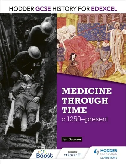 HODDER GCSE HISTORY FOR EDEXCEL: MEDICINE THROUGH TIME, C1250–PRESENT