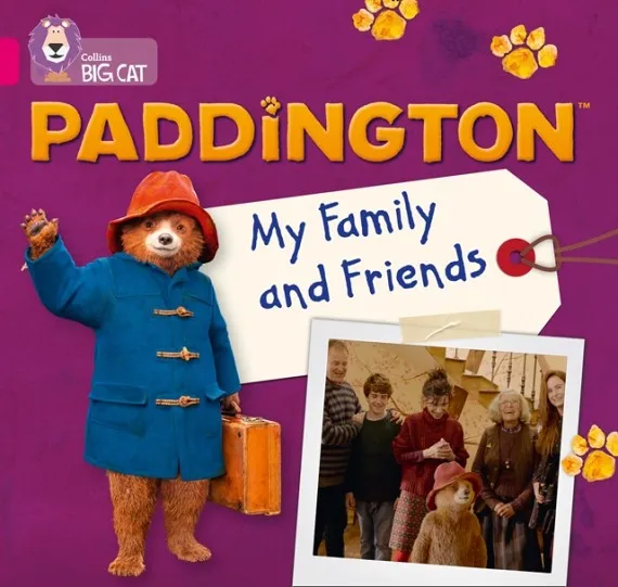 PADDINGTON: MY FAMILY AND FRIENDS -FICTION-PINK - BAND 1B