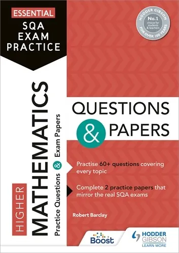 ESSENTIAL SQA EXAM PRACTICE: HIGHER MATHEMATICS QUESTIONS AND PAPERS-DIGITAL