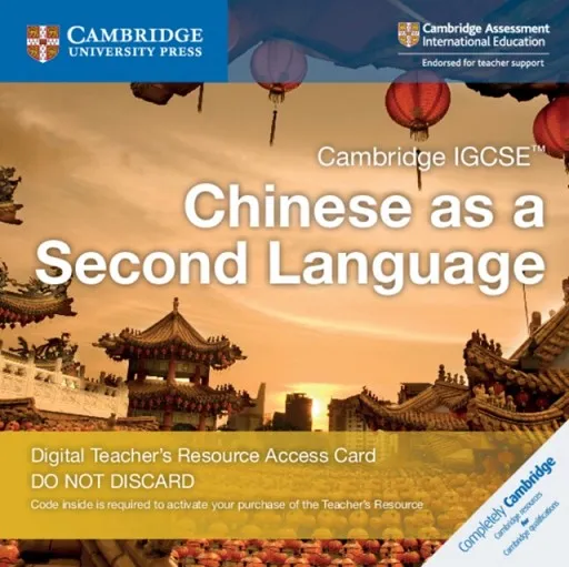 CAMBRIDGE IGCSE™ CHINESE AS A SECOND LANGUAGE DIGITAL TEACHER'S RESOURCE ACCESS CARD-DIGITAL