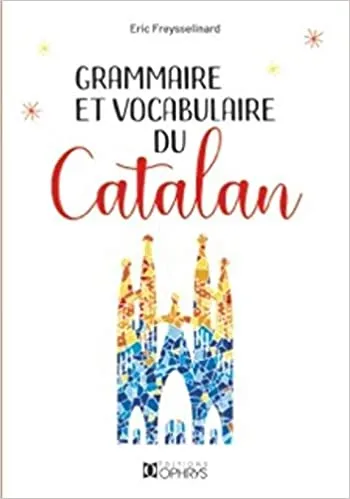 GRAMMAIRE ET VOCABULAIRE DU CATALAN