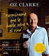 Permítame que le hable sobre el vino