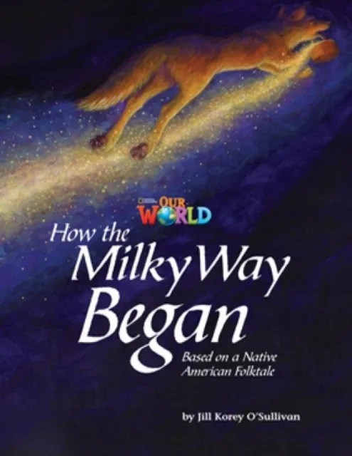 OUR WORLD AME 5 HOW THE MILKY WAY BEGAN READER