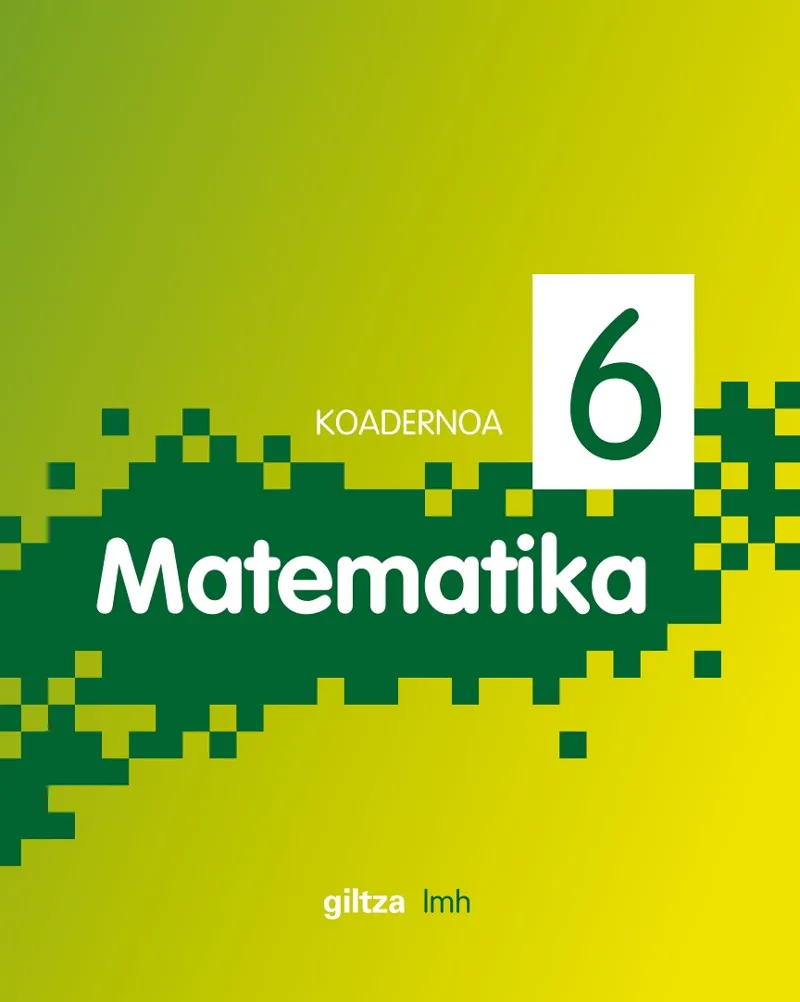 KOAD. MATEMATIKA 6 PIXEL (EUS) CUADERNO ALUMNO