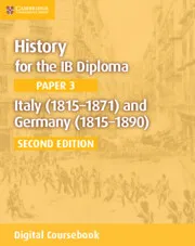 HISTORY FOR THE IB DIPLOMA PAPER 3 ITALY (1815–1871) AND GERMANY (1815–1890) DIGITAL COURSEBOOK (2 YEARS)-DIGITAL
