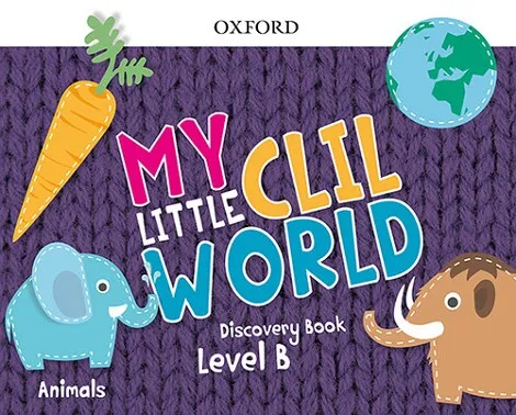 MY LITTLE CLIL WORLD B ANIMALS CB