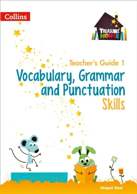 TREASURE HOUSE VOCABULARY, GRAMMAR AND PUNCTUATION SKILLS TEACHER’S GUIDE 1