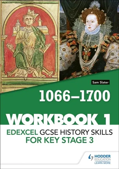 EDEXCEL GCSE HISTORY SKILLS FOR KEY STAGE 3: WORKBOOK 1 1066-1700