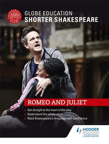 GLOBE EDUCATION SHORTER SHAKESPEARE: ROMEO AND JULIET