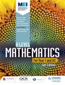MEI A LEVEL MATHEMATICS YEAR 1 (AS) 4TH EDITION