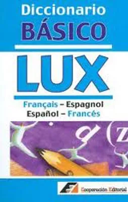DICCIONARIO BASICO LUX FRANCES<>ESPAÑOL