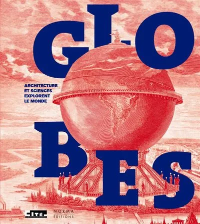 LE GLOBE ET L'ARCHITECTE