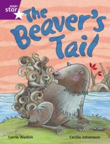 RIGBY STAR INDEPENDENT YEAR 2 PURPLE LEVEL: THE BEAVER'S TAIL