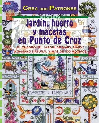 Serie Punto de Cruz nº 2. JARDÍN, HUERTO Y MACETAS EN PUNTO DE CRUZ