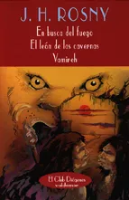 En busca del fuego AND El león de las cavernas AND Vamireh