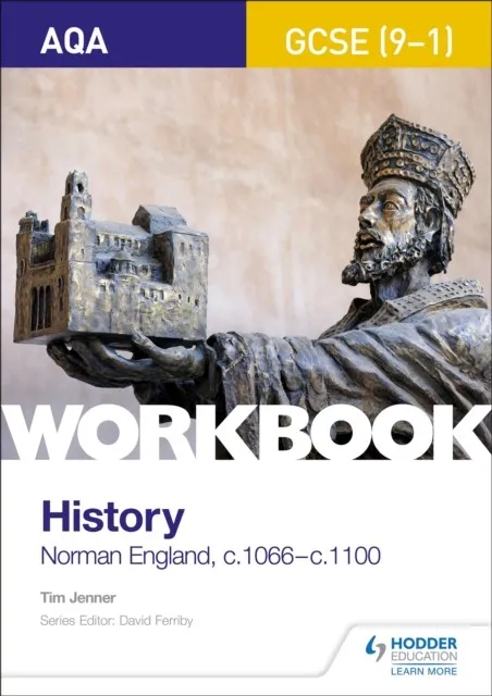 AQA GCSE (9-1) HISTORY WORKBOOK: NORMAN ENGLAND, C1066–C1100