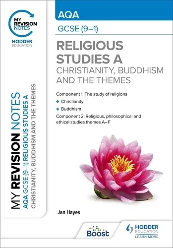 MY REVISION NOTES: AQA GCSE (9-1) RELIGIOUS STUDIES SPECIFICATION A CHRISTIANITY, BUDDHISM AND THE RELIGIOUS, PHILOSOPHICAL AND ETHICAL THEMES-DIGITAL
