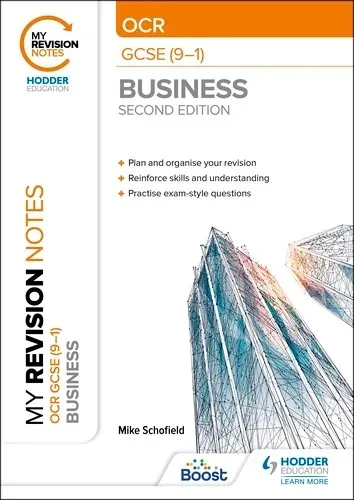 MY REVISION NOTES: OCR GCSE (9-1) BUSINESS SECOND EDITION-DIGITAL