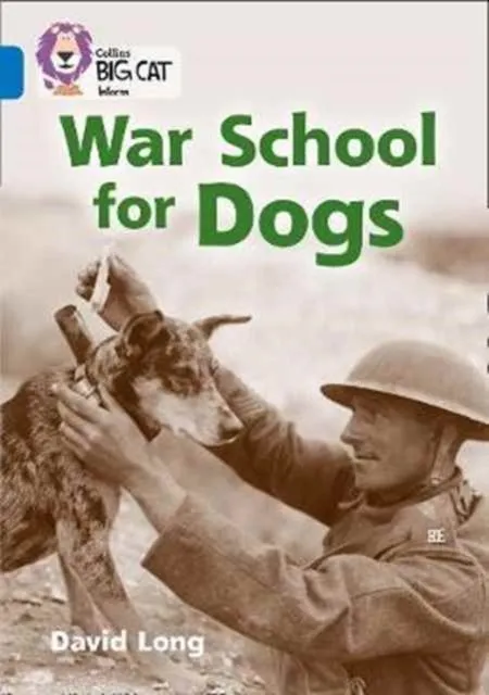 WAR SCHOOL FOR DOGS -NON-FICTION-SAPPHIRE - BAND 16