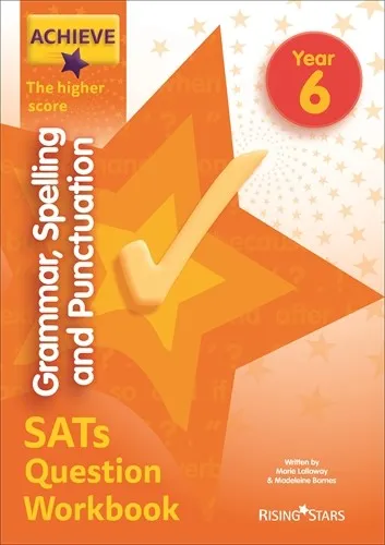 ACHIEVE GRAMMAR, SPELLING AND PUNCTUATION SATS QUESTION WORKBOOK THE HIGHER SCOR