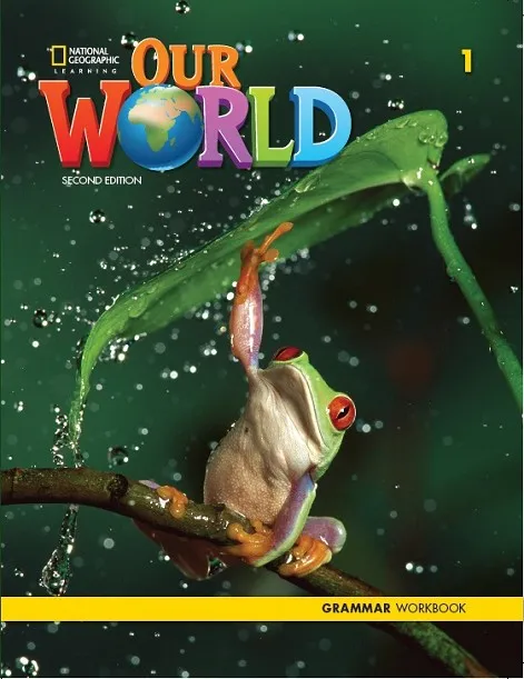 OUR WORLD 2E LEVEL 1 GRAMMAR WORKBOOK