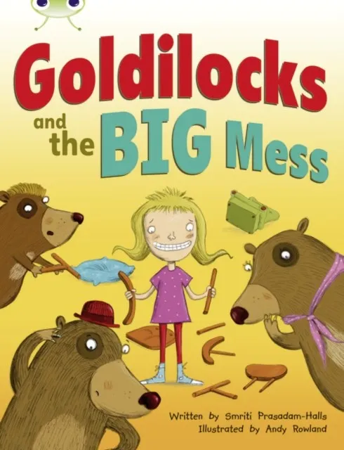 GOLDILOCKS AND THE BIG MESS