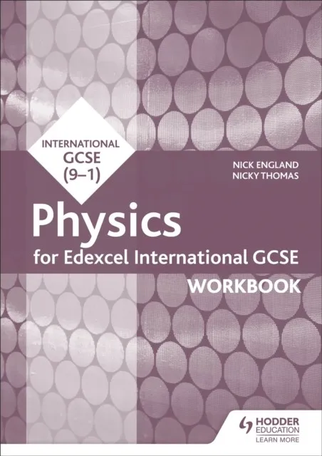 EDEXCEL INTERNATIONAL GCSE PHYSICS WORKBOOK