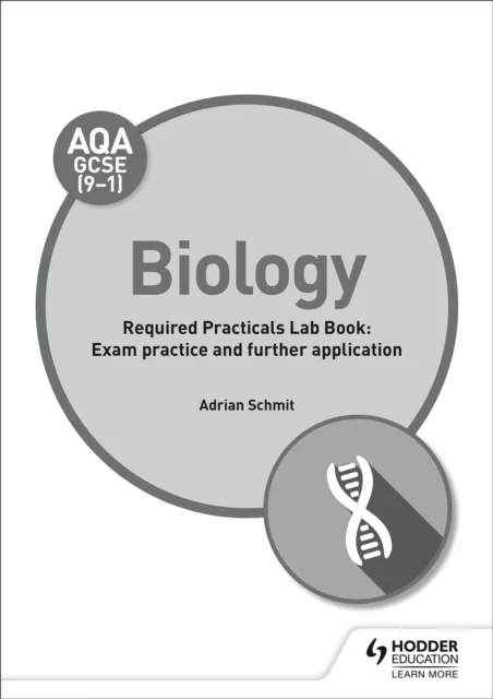AQA GCSE (9-1) BIOLOGY STUDENT LAB BOOK: EXAM PRACTICE AND FURTHER APPLICATION