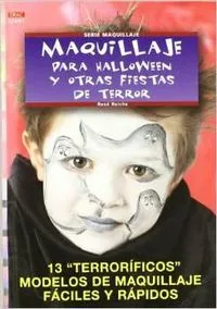 Serie Maquillaje nº 1. MAQUILLAJE PARA HALLOWEEN Y OTRAS FIESTAS DE TERROR