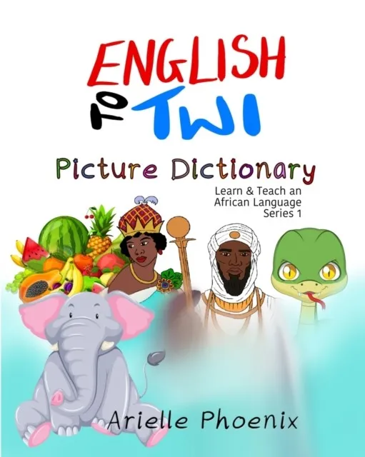 ENGLISH TO TWI BILINGUAL PICTURE DICTIONARY