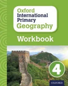 OXFORD INTERNATIONAL PRIMARY GEOGRAPHY: WORKBOOK 4