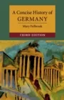 A CONCISE HISTORY OF GERMANY