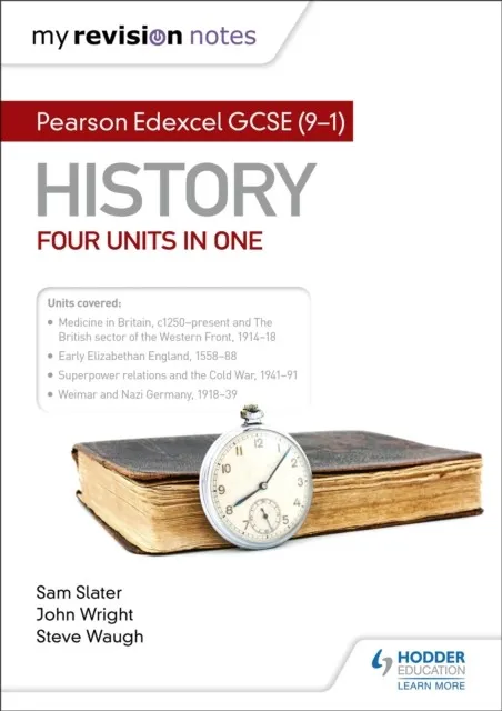 MY REVISION NOTES: PEARSON EDEXCEL GCSE (9–1) HISTORY: FOUR UNITS IN ONE