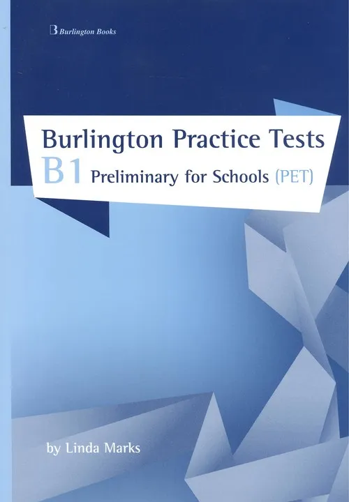 PET BURLINGTON PRACTICE TEST B1: PRELIMINARY FOR SCHOOLS (PET)