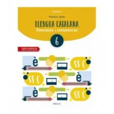 Practica i aprèn Llengua catalana 6 Primària