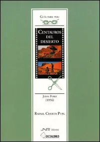 Guía para ver y analizar: Centauros del desierto.