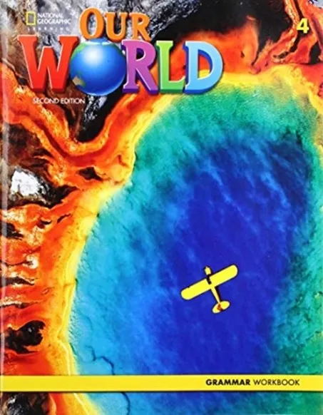 OUR WORLD 2E AMERICAN ENGLISH LEVEL 4 GRAMMAR WORKBOOK