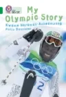MY OLYMPIC STORY -NON-FICTION-EMERALD - BAND 15