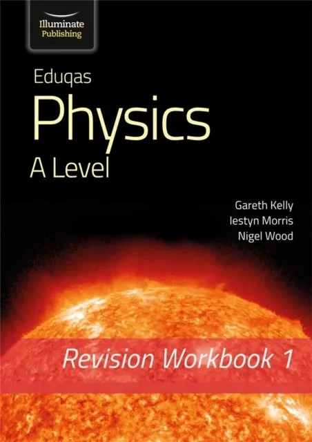 EDUQAS PHYSICS A LEVEL - REVISION WORKBOOK 1