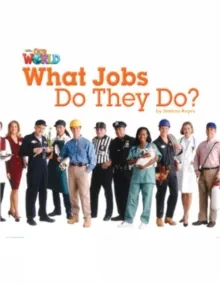 WHAT JOBS DO THEY DO? OWR 2