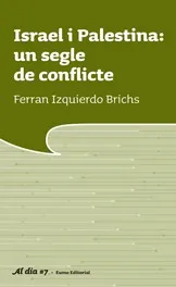 Israel i Palestina: un segle de conflicte