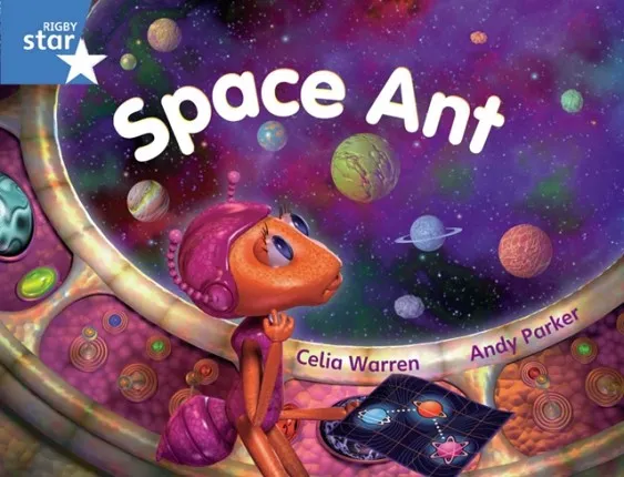 RIGBY STAR GUIDED YEAR 1 BLUE LEVEL: SPACE ANT †