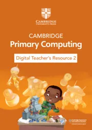 CAMBRIDGE PRIMARY COMPUTING DIGITAL TEACHER'S RESOURCE 2 (VIA EMAIL)-DIGITAL